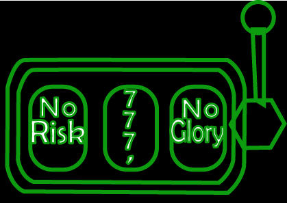 NO RISK NO GLORY